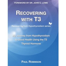 (英文圖書) Recovering with T3: My journey from hypothyroidism to good health using the T3 thyroid hormone 精裝版, Elephant in the Room Books, 英文