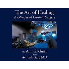 (英文圖書) The Art of Healing: A Glimpse of Cardiac Surgery 平裝版, Triple a Fine Art & Photogr..., 英文