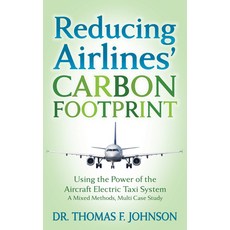(英文圖書) Reducing Airlines' Carbon Footprint: Using the Power of the Aircraft Electric Taxi System 平裝版, Morgan James Publishing, 英文