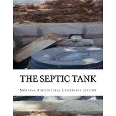The Septic Tank: A Method of Sewage Disposal For The Isolated Home 平裝版, Createspace Independent Pub..., 英文