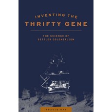 (英文圖書) Inventing the Thrifty Gene: The Science of Settler Colonialism 平裝版, University of Manitoba Press, 英文