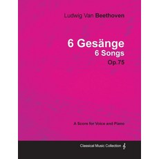 路德維希·范·貝多芬 - 6 Gesänge - 6首歌曲 - Op. 75 - 聲樂與鋼琴樂譜;附傳記 b... 平裝版, 古典音樂收藏 - Read & Co., 英文