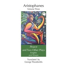 Peace and Two Other Plays: Knights and Wasps 平裝版, Independently Published, 英文