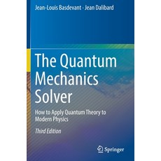 The Quantum Mechanics Solver: How to Apply Quantum Theory to Modern Physics 平裝版, Springer, 英文