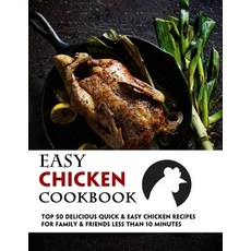 (英文圖書) Easy Chicken Cookbook: 50 Delicious Quick & Easy Chicken Recipes For Family & Friends Less Th... 平裝版, Independently Published, 英文