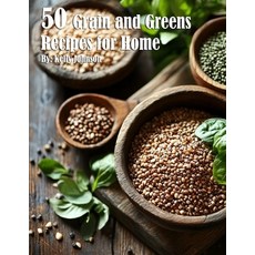 (英文圖書) 50 Grain and Greens Recipes for Home 平裝版, Marick Booster, 英文