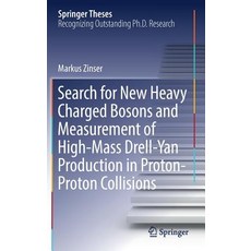 (英文圖書) Search for New Heavy Charged Bosons and Measurement of High-Mass Drell-Yan Production in Prot... 精裝版, Springer, 英文