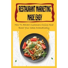 (英文圖書) Restaurant Marketing Made Easy: How To Attract Customers Online And Boost Your Sales Dramatic... 平裝版, Independently Published, 英文