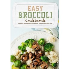 (英文圖書) Easy Broccoli Cookbook: Delicious and Easy Broccoli Recipes that Everyone Will Love (2nd Edit... 平裝版, Independently Published, 英文