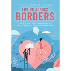 (英文圖書) Loving Across Borders: How to Navigate Conflict Communication and Cultural Di... 精裝版, Borderless Stories, 英文
