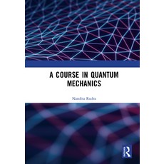 A Course in Quantum Mechanics 精裝版, CRC Press, 英文