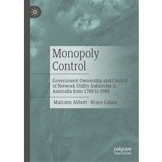 (英文圖書) Monopoly Control: Government Ownership and Control of Network Utility Industries in Australia... 精裝版, Palgrave MacMillan, 英文