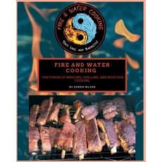 Fire and Water Cooking: The Fusion of Smoking Grilling and Sous Vide Cooking 平裝版, Fire and Water Cooking LLC, 英語