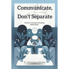 (英文圖書) Communicate Don't Separate: Tools for a Stronger and lasting Relationship 平裝版, Independently Published, 英文