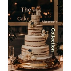 (英文圖書) The Cake Master's Collection: The Ultimate and Classic Cake Cookbook for every Occasion 平裝版, Independently Published, 英文
