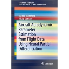 Aircraft Aerodynamic Parameter Estimation from Flight Data Using Neural Partial Differentiation 平裝版, Springer, 英文
