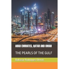 (外文書) Arab Emirates Qatar and Oman: The Pearls of the Gulf Paperback, Independently Published, English