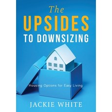 (英文圖書) The Upsides to Downsizing: Housing Options for Easy Living 平裝版, Illumify Media, 英文