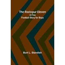 (英文圖書)The Rockspur Eleven: A Fine Football Story for Boys 平裝版, Alpha Edition, 英文
