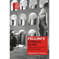 Fellini's Eternal Rome: Paganism and Christianity in the Films of Federico Fellini 精裝版, Bloomsbury Publishing PLC, 英文