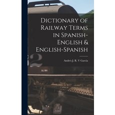 (英文圖書) Dictionary of Railway Terms in Spanish-English & English-Spanish 精裝版, Legare Street Press, 英文