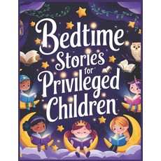 (英文圖書)Bedtime Stories for Privileged Children [With Pictures]: Enchanting Tales of Adv... 平裝版, Independently Published, 英文