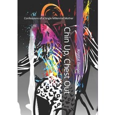 (英文圖書) Chin up Chest out: Confessions of a Single Millennial Mother 平裝版, Independently Published, 英文