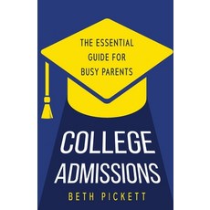 (英文圖書) College Admissions: The Essential Guide for Busy Parents 平裝版, Muse Literary, 英文