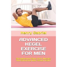 (英文圖書) Advanced Kegel Exercise for Men: Strengthening Pelvic Floor Muscles And Enhanci... 平裝版, Independently Published, 英文