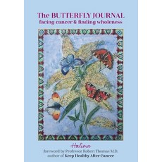 The Butterfly Journal: Facing Cancer and Finding Wholeness 平裝版, Rose Garden Books, 英文