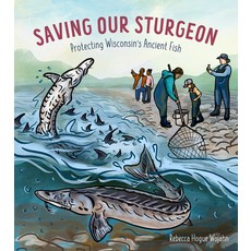 (英文圖書) Saving Our Sturgeon: Protecting Wisconsin's Ancient Fish 平裝版, Wisconsin Historical Societ..., 英文
