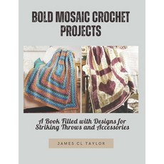 (英文圖書) Bold Mosaic Crochet Projects: A Book Filled with Designs for Striking Throws an... 平裝版, Independently Published, 英文
