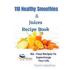 (英文圖書) 110 Healthy Smoothies & Juices Recipe Book 平裝版, Independently Published, 英文