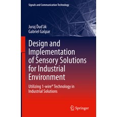 (英文圖書) Design and Implementation of Sensory Solutions for Industrial Environment: Utilizing 1-Wire(r... 精裝版, Springer, 英文
