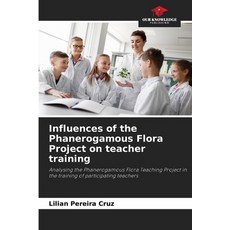 (英文圖書) Influences of the Phanerogamous Flora Project on teacher training 平裝版, Our Knowledge Publishing, 英文