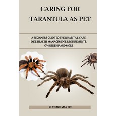 (英文圖書) Caring for Tarantula as Pet: A Beginners Guide to Their Habitat Care Diet He... 平裝版, Independently Published, 英文