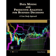 (英文圖書) Data Mining and Predictive Analytics for Business Decisions: A Case Study Approach 平裝版, Mercury Learning and Inform..., 英文