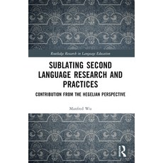 (英文圖書) Sublating Second Language Research and Practices: Contribution from the Hegelia... 平裝版, Routledge, 英文