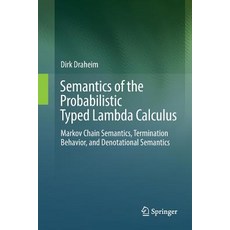 (英文圖書) Semantics of the Probabilistic Typed Lambda Calculus: Markov Chain Semantics Termination Beh... 平裝版, Springer, 英文