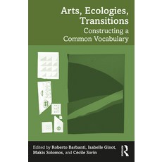 (英文圖書) Arts Ecologies Transitions: Constructing a Common Vocabulary 平裝版, Routledge, 英文