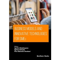 (英文圖書) Business Models and Innovative Technologies for SMEs 平裝版, Bentham Science Publishers, 英文