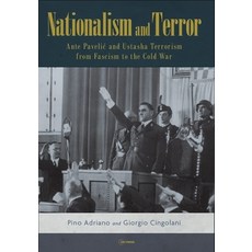 Nationalism and Terror: Ante Pavelic and Ustasha Terrorism from Fascism to the Cold War 精裝版, Central European University..., 英文