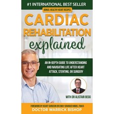 (英文圖書) Cardiac Rehabilitation Explained: An in-Depth Guide to Understanding and Navigating Life afte... 精裝版, Dr Warrick Bishop, 英文