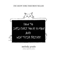 How to Influence Your Human and Win Their Friends 平裝版, Publicious Pty Ltd, 英文