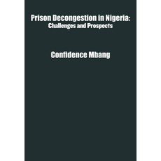 (英文圖書) Prison Decongestion in Nigeria: Challenges and Prospects 精裝版, Academica Press, 英文