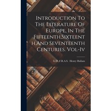 (英文圖書) Introduction To The Literature Of Europe In The Fifteenth Sixteenth And Seventeenth Centur... 精裝版, Legare Street Press, 英文