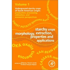 (英文圖書) Starchy Crops Morphology Extraction Properties and Applications 平裝版, Academic Press, 英文