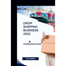 (英文圖書) Drop Shipping Business 2023: A Comprehensive Guide 平裝版, Independently Published, 英文