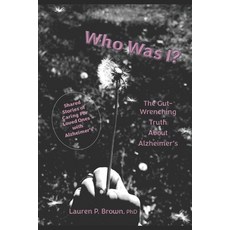 (英文圖書) Who Was I?: The Gut Wrenching Truth About Alzheimer's 平裝版, Independently Published, 英文