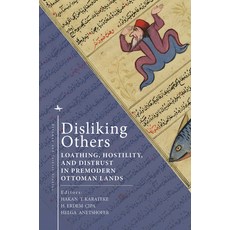 (英文圖書) Disliking Others: Loathing Hostility and Distrust in Premodern Ottoman Lands 精裝版, Academic Studies Press, 英文